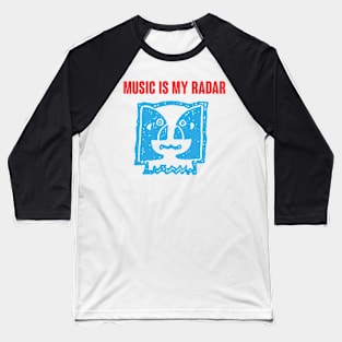 music is my radar Baseball T-Shirt